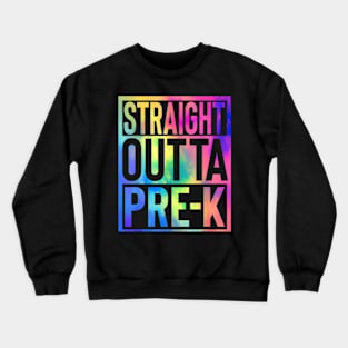 Straight Outta Pre K Last Day Of School Graduate Tie Dye Crewneck Sweatshirt